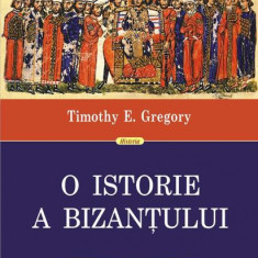 O istorie a BizanÅ£ului HC - Hardcover - Timothy E. Gregory - Polirom
