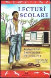 LECTURI SCOLARE. ANTOLOGIE DE TEXTE LITERARE AUXILIARE PENTRU CLASA A VI-A-MARIA NEACSU-344707
