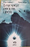 Felix Crainicu, Cristi Ionita - Legendele dacilor liberi. Editura Dacica 2009