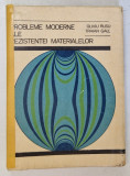 PROBLEME MODERNE ALE REZISTENTEI MATERIALELOR de OLIVIU RUSU si TRAIAN GALL , 1970 *COTOR REFACUT CU BANDA ADEZIVA