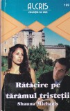 Shauna Michaels - Ratacire pe taramul tristetii