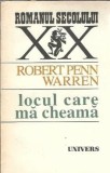 Locul care ma cheama - Robert Penn Warren