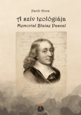 A sz&amp;iacute;v teol&amp;oacute;gi&amp;aacute;ja - Memorial Blaise Pascal - Pardi Anna foto