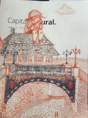 Revista Capital Cultural nr 18, iulie-sept 2019, Sibiu, 100 pagini foto