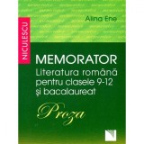 Memorator literatura romana pentru clasele 9-12 si bacalaureat. Proza - Alina Ene