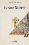Iisus Din Nazaret - Jacques Schlosser , CORINT 2003