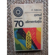 V. SAHLEANU - OMUL SI ALIMENTATIA