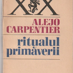 ALEJO CARPENTIER - RITUALUL PRIMAVERII ( RS XX )