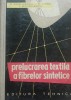 Prelucrarea fibrelor sintetice - S. Radulescu