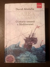 David Abulafia - Marea cea mare. O istorie umană a Mediteranei