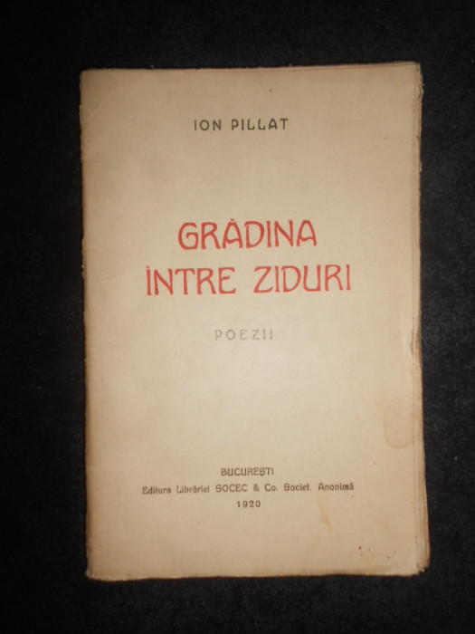 Ion Pillat - Gradina intre ziduri. Poezii (1920, prima editie, cu autograf)