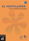 El ventilador - Libro del alumno + CD + DVD (C1) - Paperback brosat - A. R, F. Rosales Varo, G. Lozano L, G. Ruiz Fajardo, J. P. Ruiz Campillo, M. D.