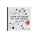 All the Things: How to Draw Books for Kids (Mini)