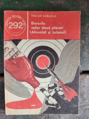 TRAIAN CARACAS - DURERILE CELOR DOUA PLACERI ( ALCOOLUL SI TUTUNUL ) foto
