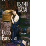 Cutia Pandorei - Osamu Dazai, Iolanda Prodan