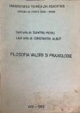 FILOSOFIA VALORII SI PRAXIOLOGIE-DUMITRU PICHIU, CONSTANTIN ALBUT-252113