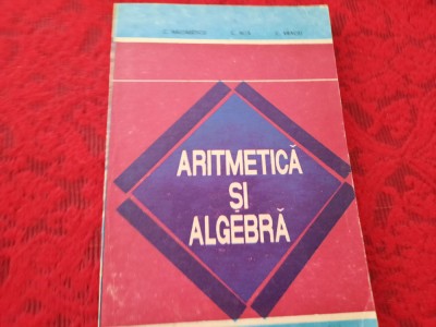Aritmetica si algebra , C. Nastasescu-C NITA-RF22/3 foto