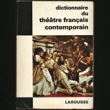 Cumpara ieftin DICTIONNAIRE DU THEATRE FRANCAIS CONTEMPORAIN - DICTIONAR TEATRU FRANCEZ