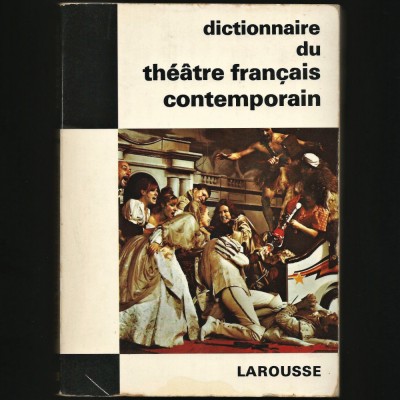 DICTIONNAIRE DU THEATRE FRANCAIS CONTEMPORAIN - DICTIONAR TEATRU FRANCEZ foto