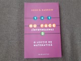 22/2 John D. Barrow - 1+1 nu face intotdeauna 2. O lectie de matematica, Humanitas