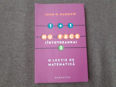 22/2 John D. Barrow - 1+1 nu face intotdeauna 2. O lectie de matematica foto