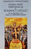 Cumpara ieftin Relatiile dintre ortodocsi si romano-catolici de la cruciada a IV-a la controversa isihasta - 2001 (BE75)