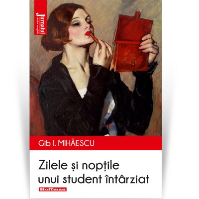 Zilele si noptile unui student intarziat - Gib I. Mihaescu foto