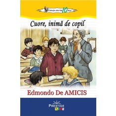 Cuore, inima de copil - Edmondo De Amicis