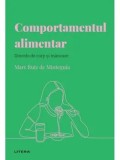 Comportamentul alimentar. Dincolo de corp si mancare/Marc Ruiz de Minteguia