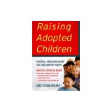 Raising Adopted Children, Revised Edition: Practical Reassuring Advice for Every Adoptive Parent