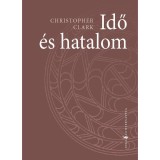 Idő &eacute;s hatalom - Christopher Clark
