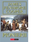 Pionierii - James Fenimore Cooper