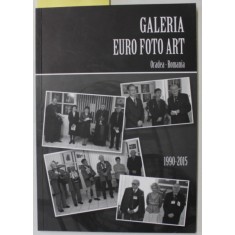 GALERIA EURO FOTO ART , ORADEA - ROMANIA , 1990 -2015