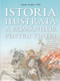 Istoria ilustrata a romanilor pentru tineri &ndash; Ioan-Aurel Pop