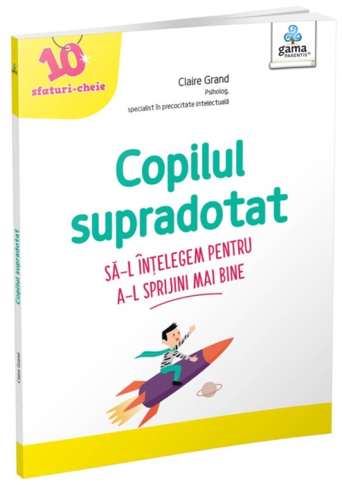 Copilul Supradotat, Claire Grand - Editura Gama