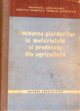 ELIMINAREA PIERDERILOR LA MATERIALELE SI PRODUSELE DIN AGRICULTURA-COLECTIV-336865