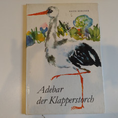 Adebar der Klapperstorch. Edith Bergner. Carte povești copii în limba germană.