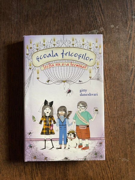 Gitty Daneshvari - Scoala fricosilor. Lectia nu s-a terminat
