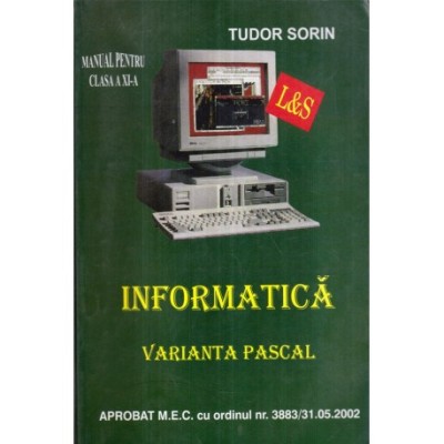 Sorin Tudor - Informatica - Manual pentru clasa a XI-a - Profilul Matematica - Informatica - 122511 foto