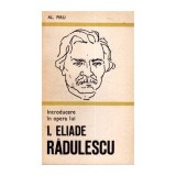 Alexandru Piru - Introducere in opera lui I. Eliade Radulescu - 111763