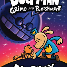 Dog Man: Grime and Punishment: From the Creator of Captain Underpants (Dog Man #9), Volume 9