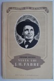 Viata lui J.H. Fabre - Edouard Maynial - Biografia unui naturalist celebru