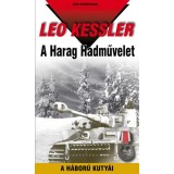 A Harag Hadművelet - A h&aacute;bor&uacute; hadművelet 19. - Leo Kessler