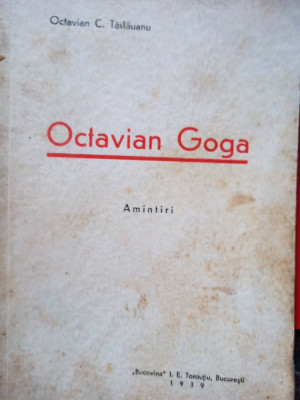 Octavian C. Taslauanu - Octavian Goga, amintiri (1939) foto