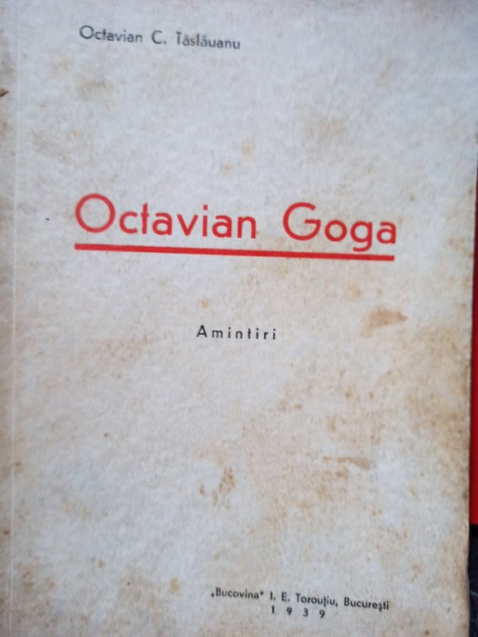 Octavian C. Taslauanu - Octavian Goga, amintiri (1939)