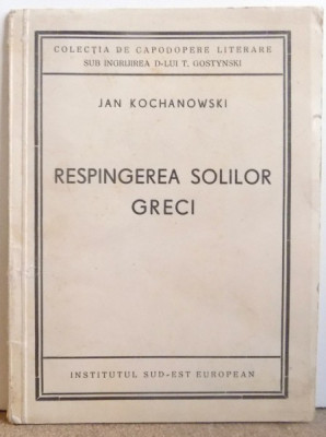 RESPINGEREA SOLILOR GRECI de JAN KOCHANOWSKI , 1941 foto