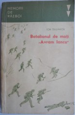 Batalionul de moti ?Avram Iancu? - Ion Dulamita (coperta putin uzata) foto