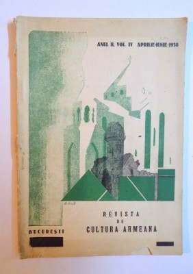 REVISTA DE CULTURA ARMEANA , ANUL II, VOL. IV, APRILIE - IUNIE 1938 foto