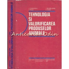 Tehnologia Si Valorificarea Produselor Animale - V. Sarbulescu - Tiraj: 4730 Ex.