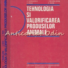 Tehnologia Si Valorificarea Produselor Animale - V. Sarbulescu - Tiraj: 4730 Ex.
